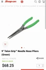 Snap 9" Talon Grip Needle Nose Pliers (green) 97ACFG Used. Price: $50.00.
